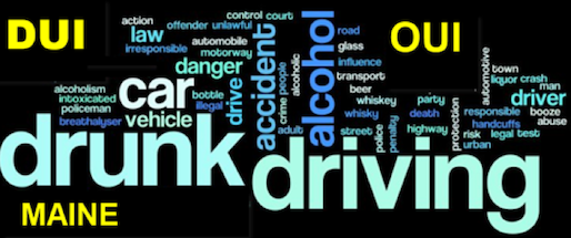 Drunk Driving acronyms used in Maine: DUI, OUI