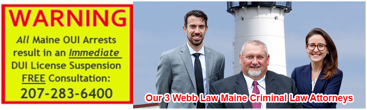 Maine DUI lawyers John Webb, Vincent LoConte, and Nicole Williamson are your legal team near me in Saco and Portland ME.